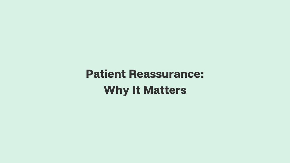 Patient Reassurance: Why it Matters